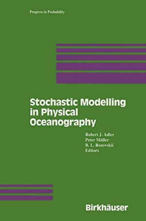 Adler, Robert / Rozovskii, B. L. et al. Stochastic Modelling in Physical Oceanography. Birkhäuser Boston, 2011.