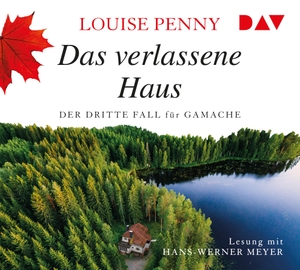 Penny, Louise. Das verlassene Haus. Der dritte Fall für Gamache - Lesung mit Hans-Werner Meyer (8 CDs). Audio Verlag Der GmbH, 2020.