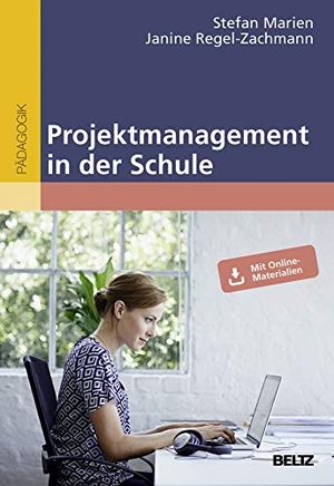 Marien, Stefan / Janine Regel-Zachmann. Projektmanagement in der Schule - Mit Online-Materialien. Beltz Verlagsgruppe, 2017.