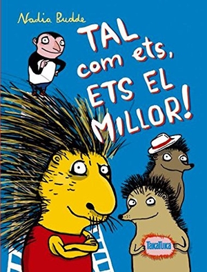 Budde, Nadia. Tal com ets, ets el millor!. Takatuka, 2014.