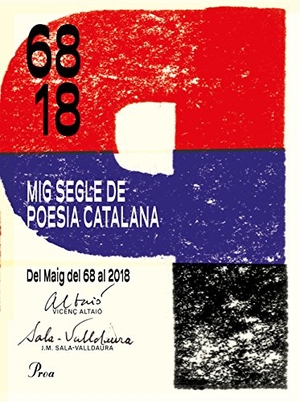 Sala Valldaura, Josep Maria / Vicenç Altaió. Mig segle de poesia catalana : Del Maig del 68 al 2018. Proa, 2018.