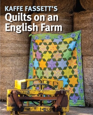 Fassett, Kaffe. Kaffe Fassett's Quilts on an English Farm. Taunton Press Inc, 2024.