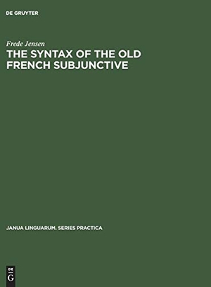 Jensen, Frede. The Syntax of the Old French Subjunctive. De Gruyter Mouton, 1974.