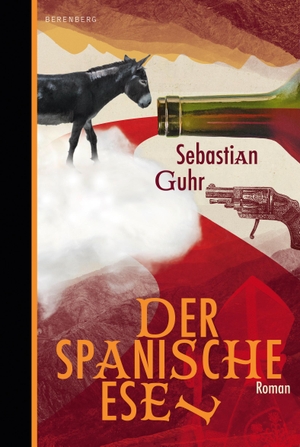 Guhr, Sebastian. Der spanische Esel. Berenberg Verlag, 2024.