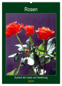 Rosen - Symbol der Liebe und Verehrung (Wandkalender 2024 DIN A2 hoch), CALVENDO Monatskalender