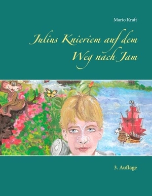Kraft, Mario. Julius Knieriem auf dem Weg nach Jam - 3. Auflage Hardcover deutsch. Books on Demand, 2015.