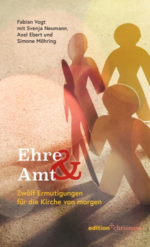 Vogt, Fabian / Neumann, Svenja et al. Ehre & Amt - Zwölf Ermutigungen für die Kirche von morgen. edition chrismon, 2026.