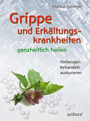 Sommer, Markus. Grippe und Erkältungskrankheiten ganzheitlich heilen. Urachhaus/Geistesleben, 2020.