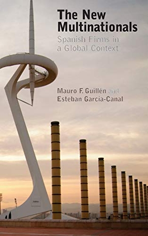 Guillén, Mauro F. / Esteban García-Canal. The New Multinationals. Cambridge University Press, 2010.