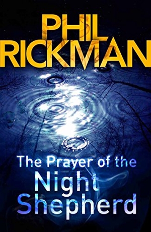 Rickman, Phil. The Prayer of the Night Shepherd - The sixth gripping novel in the bestselling series from the master of the supernatural thriller. Atlantic Publishing Group, 2012.