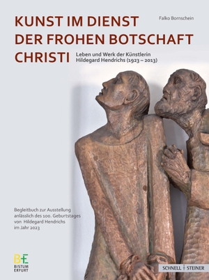 Bornschein, Falko (Hrsg.). Kunst im Dienst der Frohen Botschaft Christi - Leben und Werk der Künstlerin Hildegard Hendrichs (1923-2013). Schnell & Steiner GmbH, 2023.