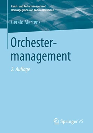 Mertens, Gerald. Orchestermanagement. Springer Vieweg, 2018.