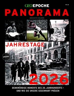 Schaefer, Jürgen / Katharina Schmitz. GEO Epoche PANORAMA 26/2025 Jahrestage 2026 - Geschichte in Bildern. Gruner + Jahr Geo-Mairs, 2026.