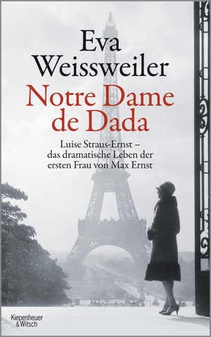 Weissweiler, Eva. Notre Dame de Dada - Luise Straus-Ernst - das dramatische Leben der ersten Frau von Max Ernst. Kiepenheuer & Witsch GmbH, 2016.