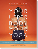 Your Upper Body, Your Yoga
