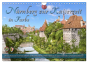 Nürnberg zur Kaiserzeit in Farbe - Fotos neu restauriert und koloriert (Wandkalender 2024 DIN A4 quer), CALVENDO Monatskalender