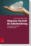Idiopraxie: Die Kraft der Selbstberührung