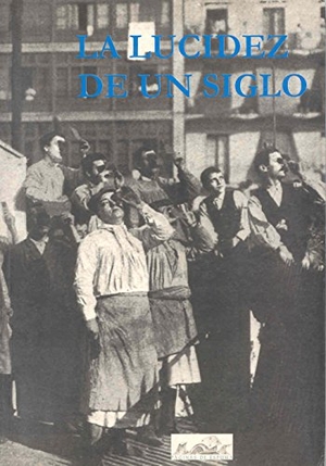 Leguineche, Manuel / Vilas, Manuel et al. La lucidez de un siglo. Páginas de Espuma SL, 2000.