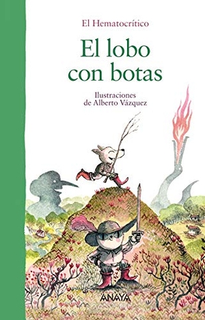 Vázquez, Alberto / López González, Miguel Ángel et al. El lobo con botas. Anaya Educación, 2018.