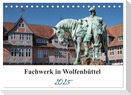 Fachwerk in Wolfenbüttel (Tischkalender 2025 DIN A5 quer), CALVENDO Monatskalender