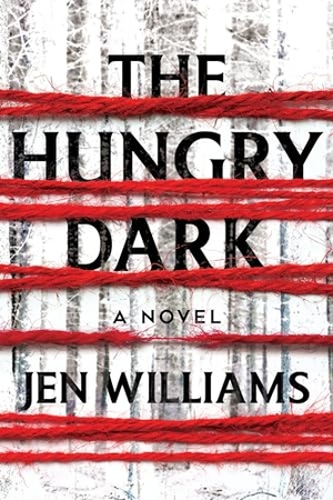 Williams, Jen. The Hungry Dark - A Thriller. Crooked Lane Books, 2024.