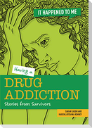 Having a Drug Addiction