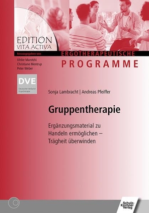Lambracht, Sonja / Andreas Pfeiffer. Gruppentherapie - Ergänzungsmaterial zu Handeln ermöglichen - Trägheit überwinden. Schulz-Kirchner Verlag Gm, 2021.