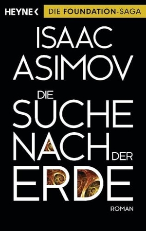 Asimov, Isaac. Die Suche nach der Erde. Heyne Taschenbuch, 2014.