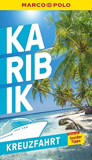 Marco Polo Verlag. MARCO POLO Reiseführer Kreuzfahrt Karibik. Mairdumont, 2023.