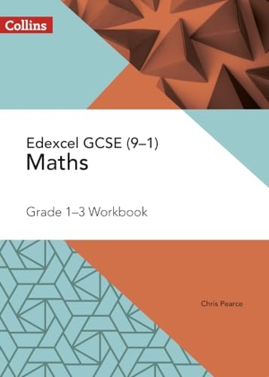 Pearce, Chris. Edexcel GCSE Maths Grade 1-3 Workbook. HarperCollins Publishers, 2018.