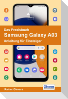 Das Praxisbuch Samsung Galaxy A03 - Anleitung für Einsteiger