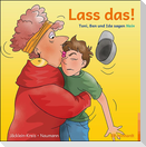 Lass das!