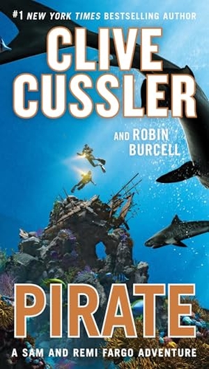 Cussler, Clive / Robin Burcell. Pirate. Penguin Publishing Group, 2017.