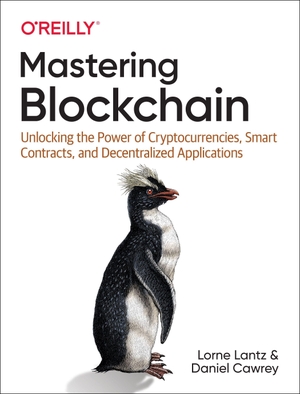 Lantz, Lorne / Daniel Cawrey. Mastering Blockchain - Unlocking the Power of Cryptocurrencies, Smart Contracts, and Decentralized Applications. O'Reilly Media, 2020.