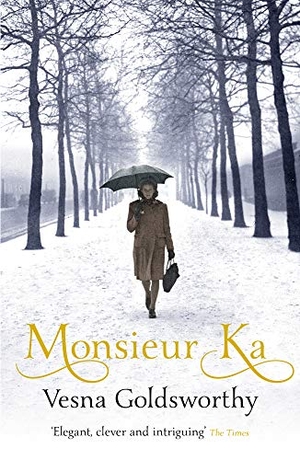 Goldsworthy, Vesna. Monsieur Ka. Vintage Publishing, 2019.