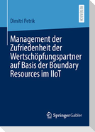 Management der Zufriedenheit der Wertschöpfungspartner auf Basis der Boundary Resources im IIoT