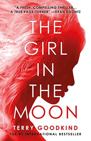Goodkind, Terry. The Girl in the Moon. Skyhorse Publishing, 2019.