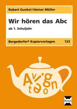 Gunkel, Robert / Heiner Müller. Wir hören das Abc - 1. und 2. Klasse. Persen Verlag i.d. AAP, 2007.