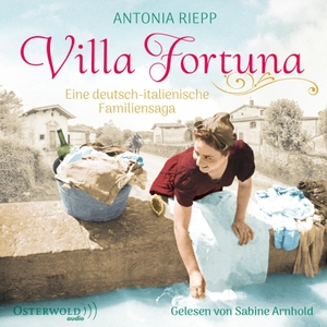 Riepp, Antonia. Villa Fortuna - Eine deutsch-italienische Familiensaga. OSTERWOLDaudio, 2021.