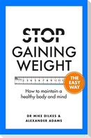Stop Gaining Weight The Easy Way