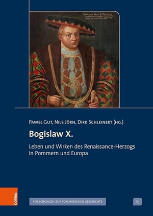 Gut, Pawe¿ / Nils Jörn et al (Hrsg.). Bogislaw X. - Leben und Wirken des Renaissance-Herzogs in Pommern und Europa. Böhlau-Verlag GmbH, 2026.