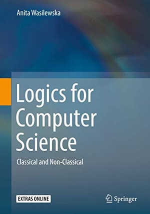 Wasilewska, Anita. Logics for Computer Science - Classical and Non-Classical. Springer International Publishing, 2018.