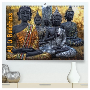 G. Pinkawa, Joachim. All U Buddhas (hochwertiger Premium Wandkalender 2024 DIN A2 quer), Kunstdruck in Hochglanz - Bilder von Buddhas in kunstvoller Bildgestaltung. Calvendo Verlag, 2023.