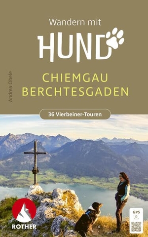 Obele, Andrea. ROTHER Wanderbuch Wandern mit Hund Chiemgau - Berchtesgaden. 36 Vierbeiner-Touren - Mit GPS-Tracks zum Download. Bergverlag Rother, 2026.