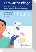 I care Lernkarten Pflege - Grundlagen, Pflegetechniken und Pflege in unterschiedlichen Settings