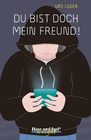 Luger, Urs. Du bist doch mein Freund! / x-light - Schulausgabe. Hase und Igel Verlag GmbH, 2026.