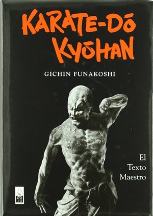 Funakoshi, Gichin. Karate-Do Kyohan : el texto maestro. Dojo Ediciones, 2010.