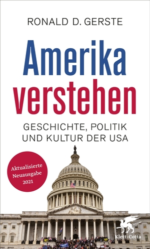 Gerste, Ronald D.. Amerika verstehen - Geschichte, Politik und Kultur der USA. Klett-Cotta Verlag, 2021.
