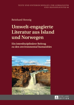 Hennig, Reinhard. Umwelt-engagierte Literatur aus Island und Norwegen - Ein interdisziplinärer Beitrag zu den «environmental humanities». Peter Lang, 2014.