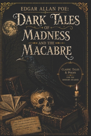 Zagan, Tedd / Edgar Allan Poe. Edgar Allan Poe - Dark Tales of Madness & The Macabre. Independently published, 2026.